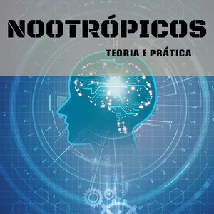 Imagem de capa para o Ebook A Bíblia dos Nootrópicos - TUDO O QUE VC PRECISA SABER - Atinja a Máxima performance Mental