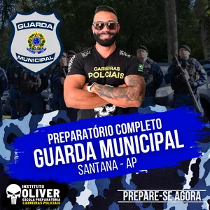 Imagem do curso 👮‍♂️ PREPARATÓRIO COMPLETO GUARDA MUNICIPAL DE SANTANA - AP 👮‍♂️ GCM - INSTITUTO ÓLIVER