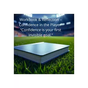 Cover image for Ebook “Workbook &amp; Reflection – Confidence in the Player” and "Confidence is your first invisible goal.