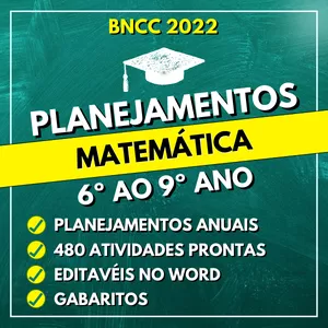MATEMÁTICA - Planejamentos do 6º ao 9º ano - BNCC 2022>