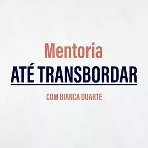 Imagem de capa para o Curso online Mentoria ATÉ TRANSBORDAR