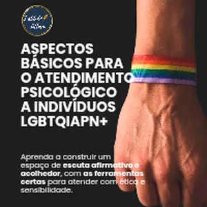 Imagem de capa para o Curso online Aspectos Básicos para o Atendimento Psicológico a Indivíduos LGBTQIAPN+