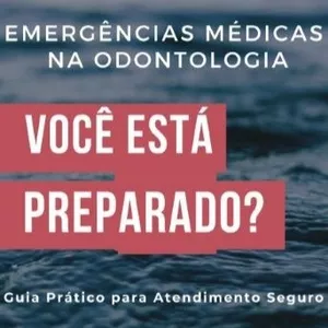 Imagem de capa para o Ebook Emergências Médicas na Odontologia: Guia Prático para Atendimento Seguro