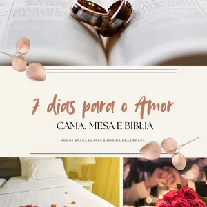 Imagem de capa para o Ebook 7 Dias Para o Amor: Cama, Mesa e Bíblia 