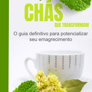 Imagem de capa para o Ebook Chás Que Transformam: O Guia Definitivo para Potencializar Seu Emagrecimento