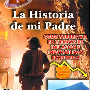 Imagen de portada para Ebook La Historia de mi padre como Sobrevivir en tiempos de Inflación e Inestabilidad Económica