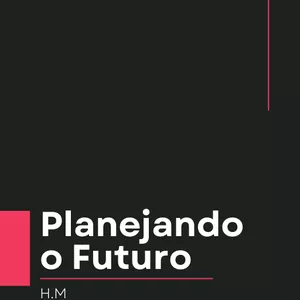 Imagem de capa para o Ebook Planejando o Futuro