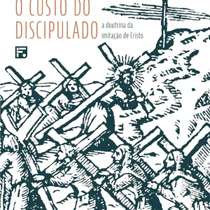 Imagem de capa para o Ebook O Custo do discipulado  a doutrina da imitação de Cristo - Jonas Madureira 