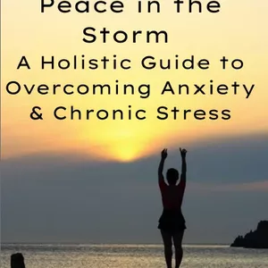 Cover image for Ebook Peace in the Storm  A Holistic Guide to Overcoming Anxiety &amp; Chronic Stress