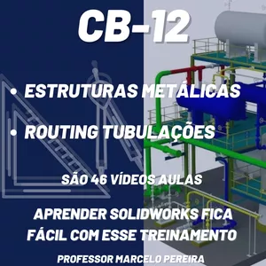 CB-12 - ESTRUTURAS METÁLICAS E ROUTING TUBULAÇÕES