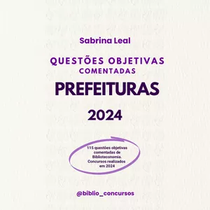 Imagem de capa para o Ebook 115 Questões Objetivas Comentadas de Biblioteconomia: Concursos de Prefeituras em 2024