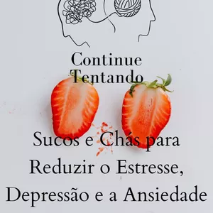 Imagem de capa para o Ebook Sucos e Chás para Reduzir o Estresse, Depressão e a Ansiedade
