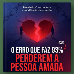 Imagem de capa para o Ebook O Erro Invisível: Por que 93% das Pessoas Falham na Reconquista (E Como Evitar)