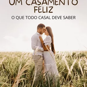 Imagem de capa para o Ebook OS SEGREDOS PARA UM CASAMENTO FELIZ: O QUE TODO CASAL DEVE SABER