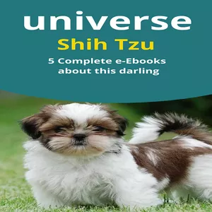 Cover image for Ebook Shih Tzu Universe - Everything You Need to Know About This Little One