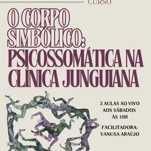 Imagem de capa para o Curso online O Corpo Simbólico: Psicossomática na Clínica Junguiana