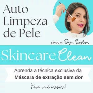 Imagem do curso Skincare Clean – Autolimpeza de pele com a Dra. Suelen Silva