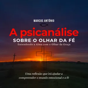 Imagem de capa para o Ebook A PSICANÁLISE SOBRE O OLHAR DA FÉ