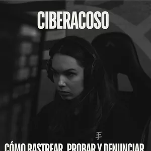 Imagen de portada para Ebook Ciberacoso Cómo Rastrear, Probar y Denunciar. Guía práctica OSINT para mujeres