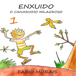 Imagem de capa para o Ebook Enxuido - o canarinho milagroso
