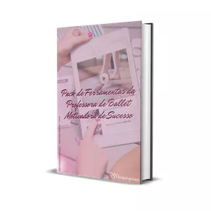 Imagem de capa para o Ebook Ebook Pack de Ferramentas da Professora de Ballet Motivadora de Sucesso