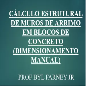 Imagem principal do produto CÁLCULO ESTRUTURAL DE MUROS DE ARRIMO EM BLOCOS DE CONCRETO (DIMENSIONAMENTO MANUAL)