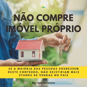 Imagem de capa para o Ebook NÃO Compre Imóvel Próprio