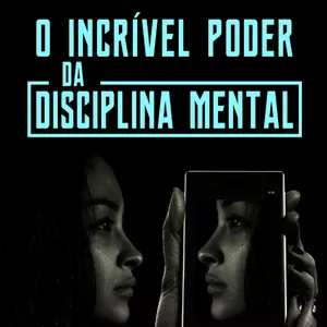 Imagem de capa para o Ebook Alcance a excelência e o equilíbrio em todas as áreas de sua vida desenvolvendo a sua disciplina mental