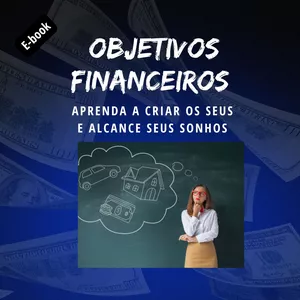 Imagem de capa para o Ebook OBJETIVOS FINANCEIROS - Aprenda a criar os seus e alcance seus sonhos (e-book)