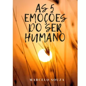 Imagem de capa para o Ebook As 5 emoções básicas do Ser humano 