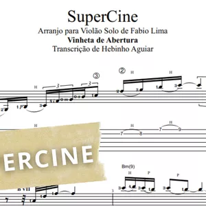 Imagem de capa para o Ebook Vinheta de Abertura do SuperCine - Arranjo p/ Violão Solo de Fabio Lima: Transcrição c/ Tablatura + Partitura + Cifra