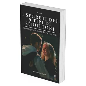 Cover image for Ebook I SEGRETI DEI 9 TIPI DI SEDUTTORI: Padroneggiare l'arte dell'attrazione