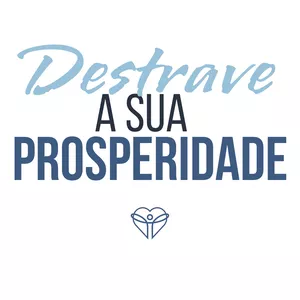 Imagem de capa para o Curso online Destrave sua Prosperidade