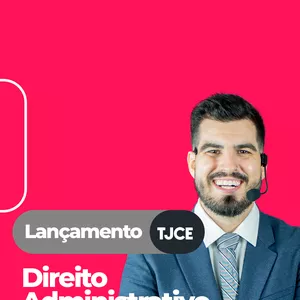Imagem de capa para o Curso online TJCE - Direito Administrativo DIRECIONADO 