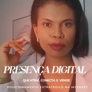 Imagem de Criando uma Presença Digital que Atrai, Conecta e Vende  criado por Ana Cláudia Conceição Ferreira Alves na hotmart