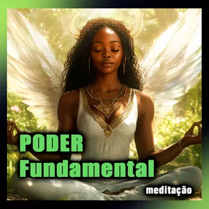 Meditação - Poder Fundamental