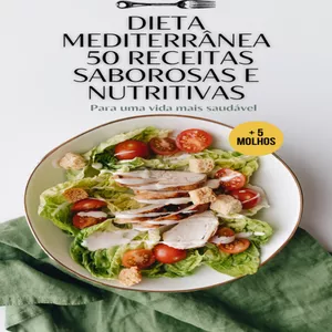 Imagem de capa para o Ebook Dieta Mediterrânea 50 Receitas Saborosas e Nutritivas