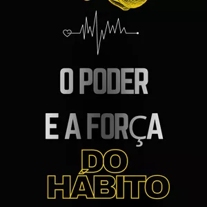 Imagem de capa para o Ebook O Poder e a Força do Hábito