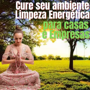 Cure seu ambiente - Limpeza energética para casas e empresas