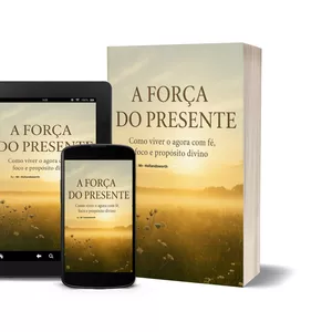Imagem de capa para o Ebook  A Força do Presente Desperte a Fé, o Foco e o Propósito que Transformam Vidas!