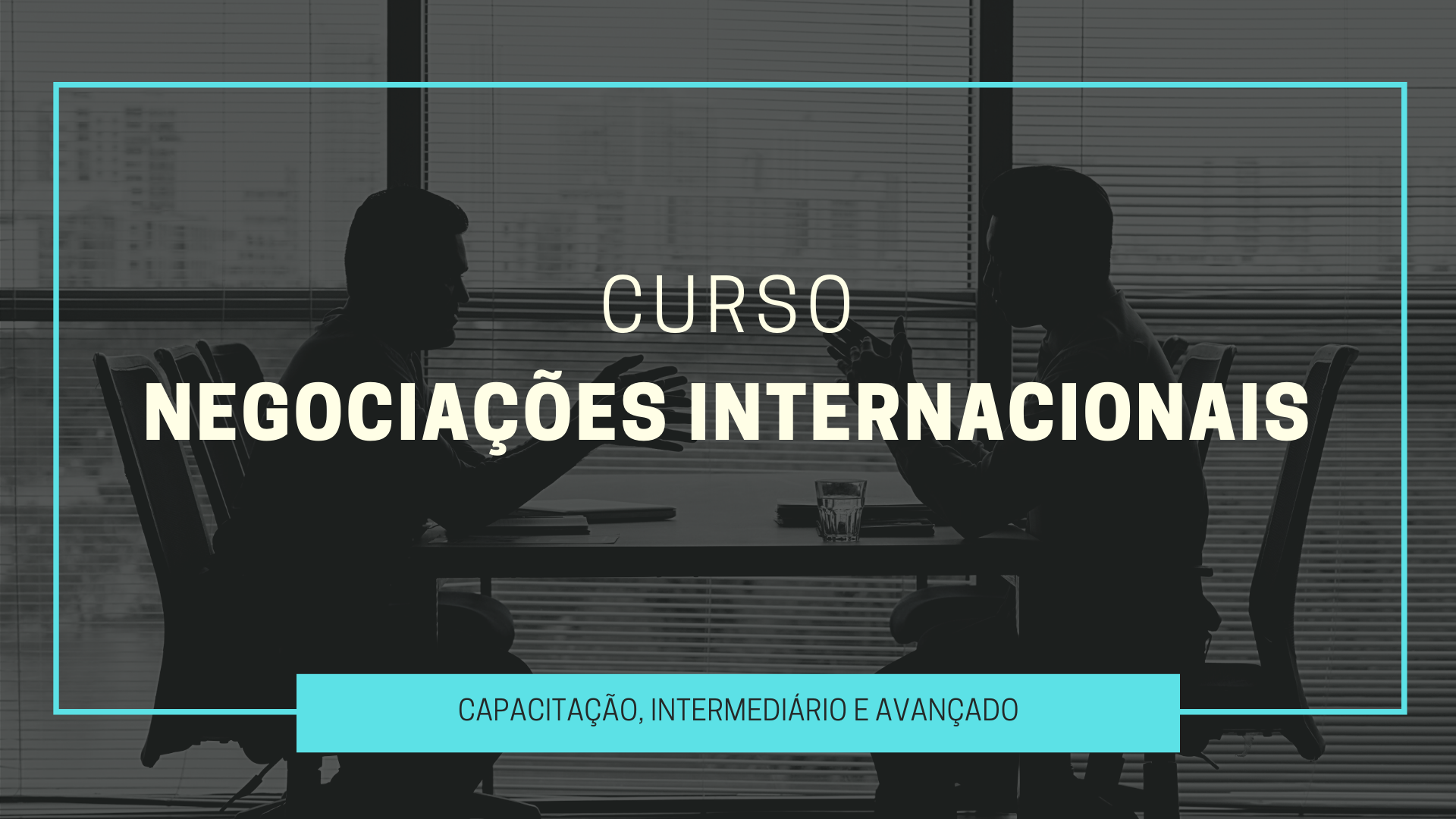 Curso Curso de Capacitação ao avançado em Negociações Internacionais