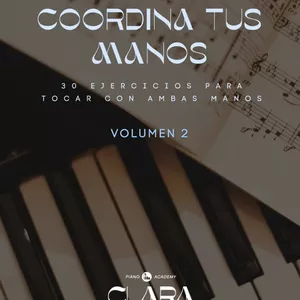 Imagen de portada para Ebook VOL. 2 / COORDINA TUS MANOS - 30 Ejercicios para tocar con ambas manos