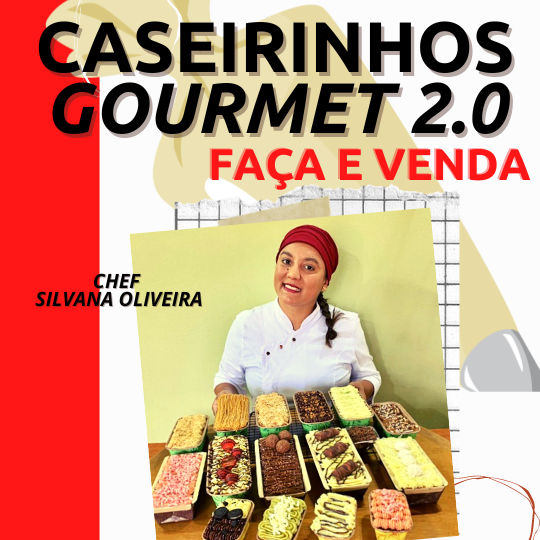 Caseirinhos Gourmet 2.0 - Chef Silvana Oliveira