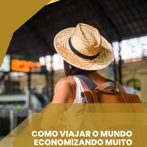 Imagem de capa para o Ebook Como Viajar o Mundo Economizando Muito