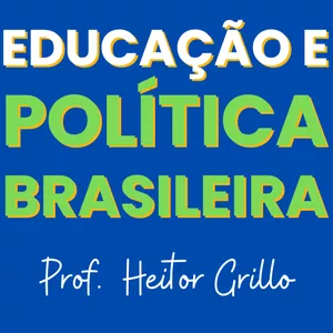 Imagem de capa para o Curso online Educação e Política Brasileira | Professor Heitor Grillo