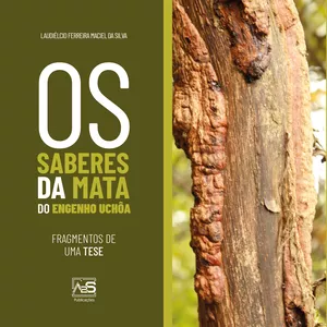 Imagem de capa para o Ebook OS SABERES DA MATA DO ENGENHO UCHOA