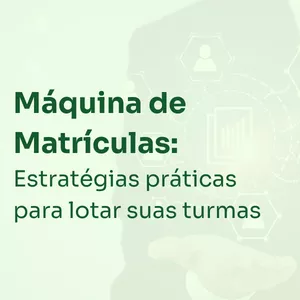 Imagem de capa para o Curso online Máquina de matrículas: Estratégias práticas para lotar suas turmas