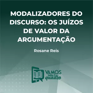 Imagem de capa para o Curso online Modalizadores do Discurso: os juízos de valor da argumentação