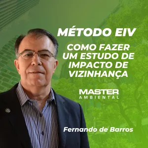 Imagem de capa para o Curso online MÉTODO EIV - COMO FAZER O ESTUDO DE IMPACTO DE VIZINHANÇA - MASTER AMBIENTAL