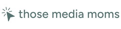 Those Media Moms